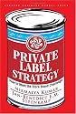 Private Label Strategy: How to Meet the Store Brand Challenge