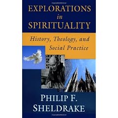 Explorations in Spirituality: History, Theology, and Social Practice