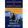 Explorations in Spirituality: History, Theology, and Social Practice