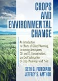 Crops And Environmental Change: An Introduction To Effects Of Global Warming, Increasing Atmospheric CO2 And O3 Concentrations, And Soil Salinization On Crop Physiology And Yield