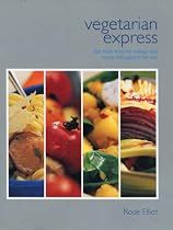 Vegetarian Express: fast fresh food for energy and vitality throughout the day