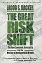 The Great Risk Shift: The Assault on American Jobs, Families, Health Care, and Retirement--And How You Can Fight Back