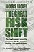 The Great Risk Shift: The Assault on American Jobs, Families, Health Care, and Retirement--And How You Can Fight Back