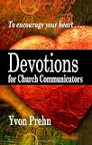 Devotions for Church Communicators: The Heart of Church Communications