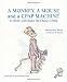 A Monkey, a Mouse and a CPAP Machine: At Home with Rufus the Chatty Chimp by Marion Maz Mason, Steve B. Mason