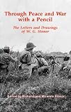 Through peace and war with a pencil : the letters and drawings of W.G. Stonor