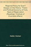 Regional policy for ever? : essays on the history, theory and political economy of forty years of 'regionalism'