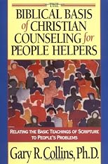 The Biblical Basis of Christian Counseling for People Helpers