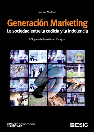 Generación Marketing. La sociedad entre la codicia y la indolencia (Libros profesionales) (Spanish Edition)