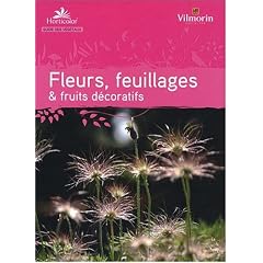 Fleurs, feuillages & fruits d�coratifs