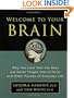 Welcome to Your Brain: Why You Lose Your Car Keys but Never Forget How to Drive and Other Puzzles of Everyday Life