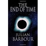 The End of Time: The Next Revolution in Physicsby Julian Barbour