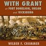 With Grant at Fort Donelson, Shiloh and Vicksburg