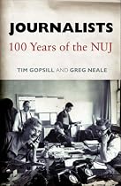 Journalists: 100 Years of the NUJ