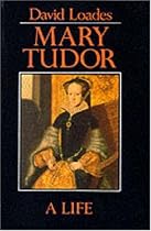 Mary Tudor: A Life