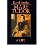 Mary Tudor: A Life
