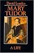 Mary Tudor; the reputed 'Bloody' Queen in English history.