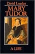 Mary Tudor: A Life