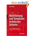 Modellierung und Simulation technischer Systeme: Eine praxisnahe Einf�hrung