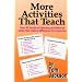 More Activities That Teach