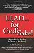 Books : LEAD . . . For God's Sake!: A parable for finding the heart of leadership [Hardcover]