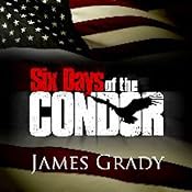 Six Days of the Condor | [James Grady]