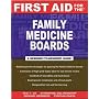 First Aid for the Family Medicine Boards (FIRST AID Specialty Boards)