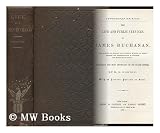 The Life and Public Services of James Buchanan