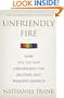 Unfriendly Fire: How the Gay Ban Undermines the Military and Weakens America
