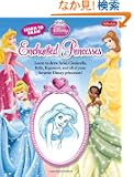 Learn to Draw Disney Enchanted Princesses: Learn to Draw Ariel, Cinderella, Belle, Rapunzel, and All of Your Favorite Disn...