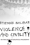 Violence and civility on the limits of political philosophy