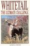 Whitetail the Ultimate Challenge