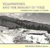 Yellowstone and the Biology of Time: Photographs Across a Century