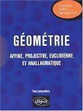 G�om�trie affine, projective, euclidienne et anallagmatique