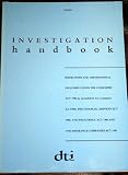 Investigation handbook : inspections and departmental enquiries under the Companies Act 1985 (as amended by the Companies Act 1989), the Financial Services Act 1986, the Insolvency Act 1986 and the In