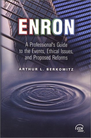 Enron: A Professional's Guide to the Events, Ethical Issues, and Proposed Reforms