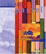 Le B.A.BA du pastel