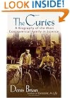 The Curies: A Biography of the Most Controversial Family in Science