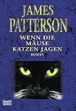 Wenn die M&auml;use Katzen jagen - James Patterson