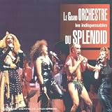 Revue Le Grand Orchestre Du Splendid  / Les Indispensables ...