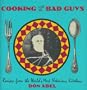 Cooking with Bad Guys: Recipes from the World's Most Notorious Kitchens