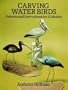 Carving Water Birds: Patterns and Instructions for 12 Models