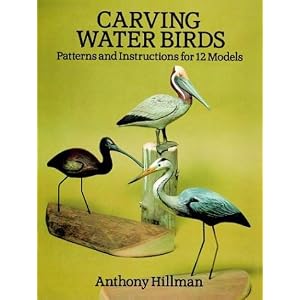Click here to buy Carving Water Birds: Patterns and Instructions for 12 Models by Anthony Hillman.