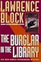 The Burglar in the Library: A Bernie Rhodenbarr Mystery