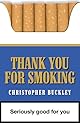 Thank You for Smoking: A Novel