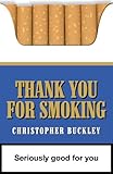 Thank You for Smoking: A Novel
