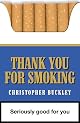 Thank You for Smoking by Christopher Buckley