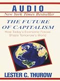 The Future of Capitalism: How Today's Economic Forces Shape Tomorrow's World