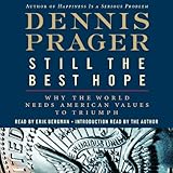 Still the Best Hope: Why the World Needs American Values to Triumph