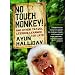 No Touch Monkey!: And Other Travel Lessons Learned Too Late (Adventura Books Series)